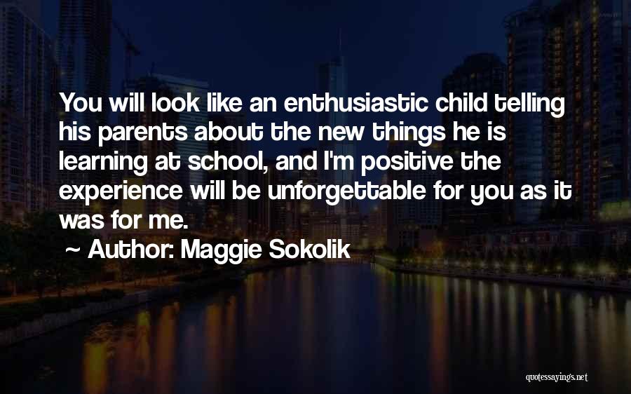 Unforgettable Things Quotes By Maggie Sokolik