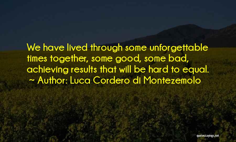 Unforgettable Times Quotes By Luca Cordero Di Montezemolo