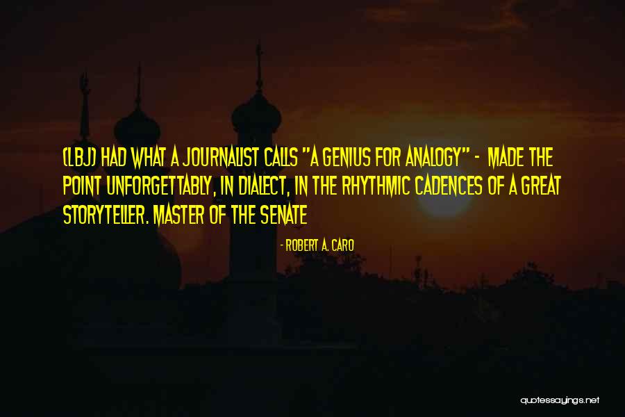 Unforgettably Quotes By Robert A. Caro Unforgettably Quotes By Robert A. Caro