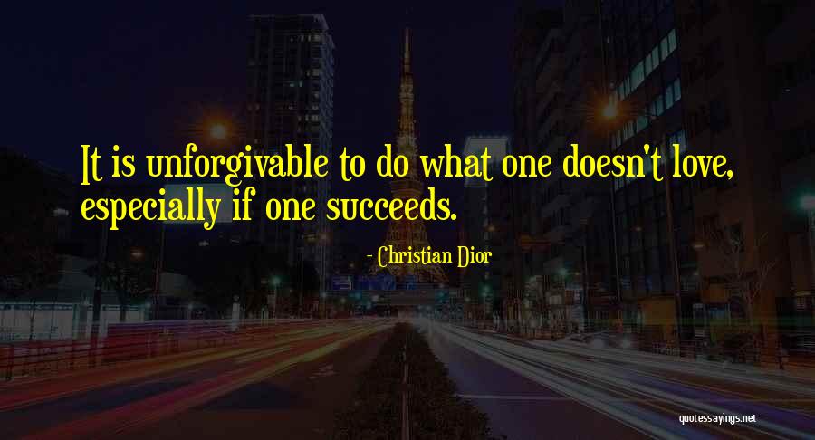 Unforgivable Love Quotes By Christian Dior Unforgivable Love Quotes By Christian Dior