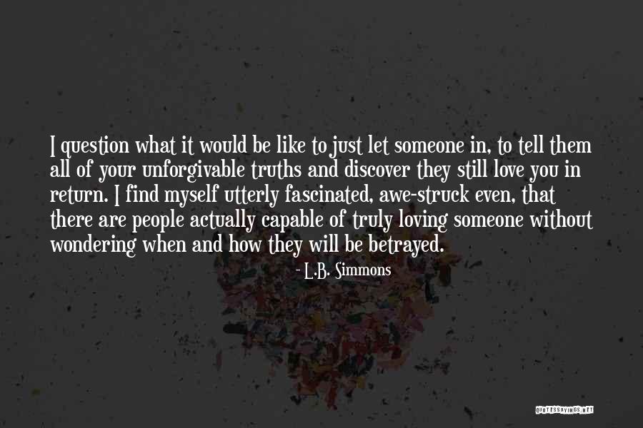 Unforgivable Love Quotes By L.B. Simmons Unforgivable Love Quotes By L.B. Simmons