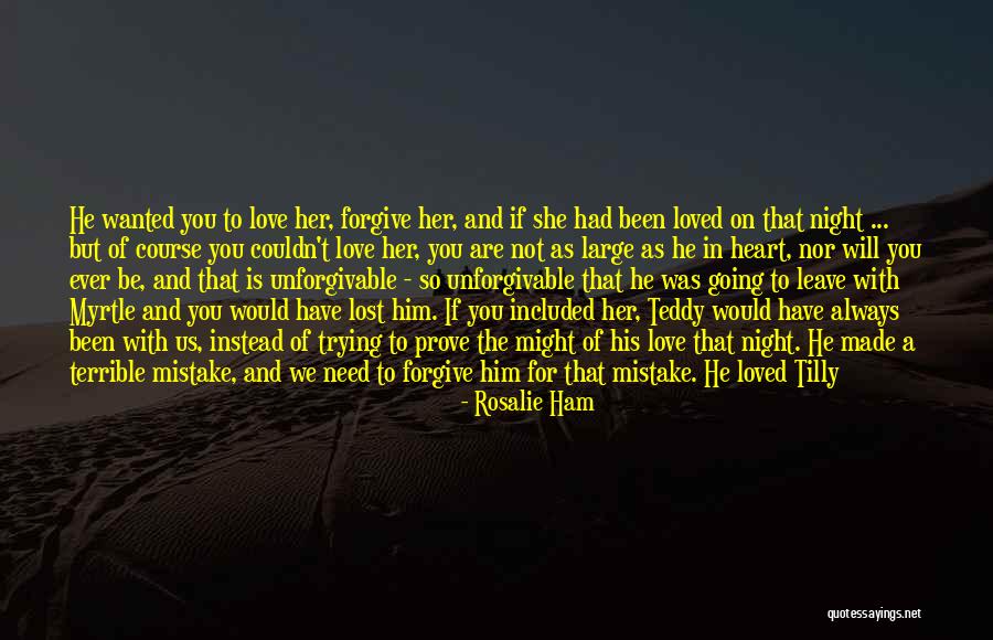Unforgivable Love Quotes By Rosalie Ham Unforgivable Love Quotes By Rosalie Ham