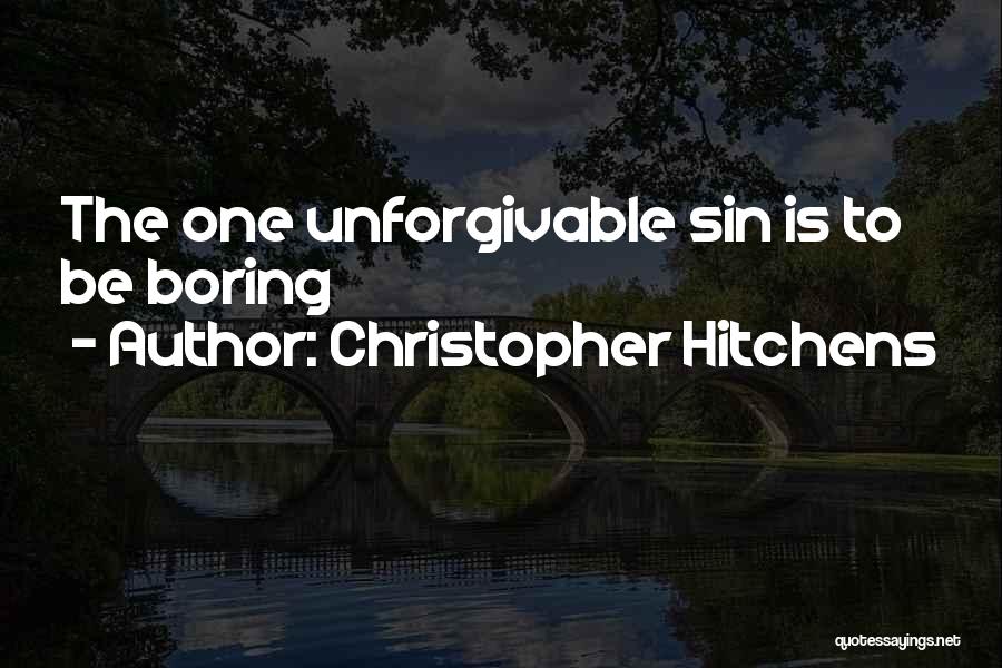Unforgivable Sin Quotes By Christopher Hitchens