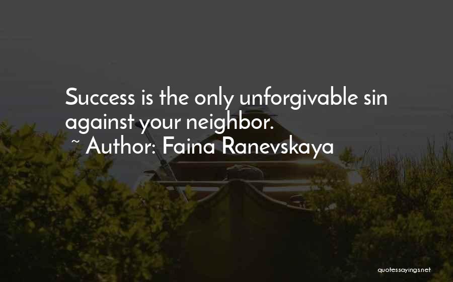 Unforgivable Sin Quotes By Faina Ranevskaya