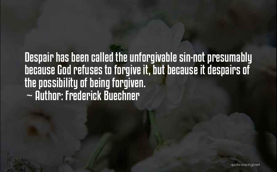 Unforgivable Sin Quotes By Frederick Buechner