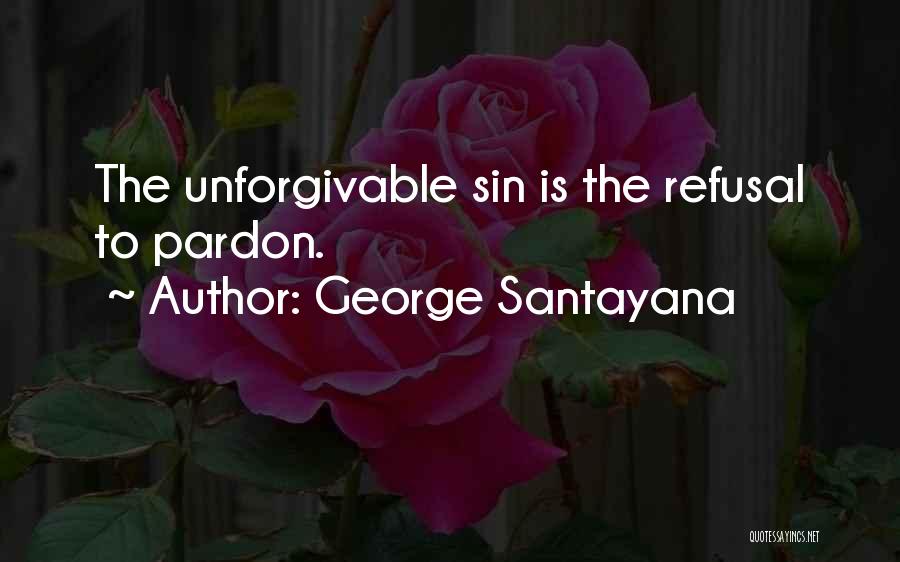 Unforgivable Sin Quotes By George Santayana