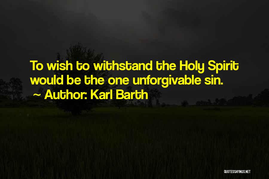 Unforgivable Sin Quotes By Karl Barth