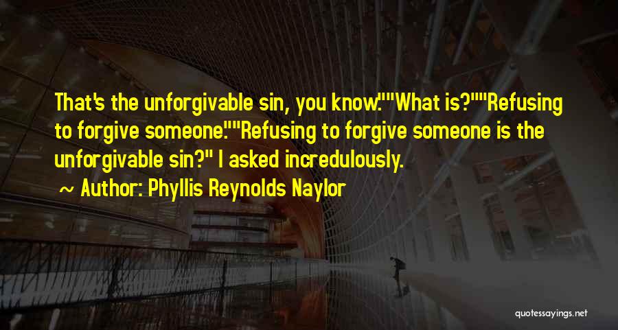 Unforgivable Sin Quotes By Phyllis Reynolds Naylor