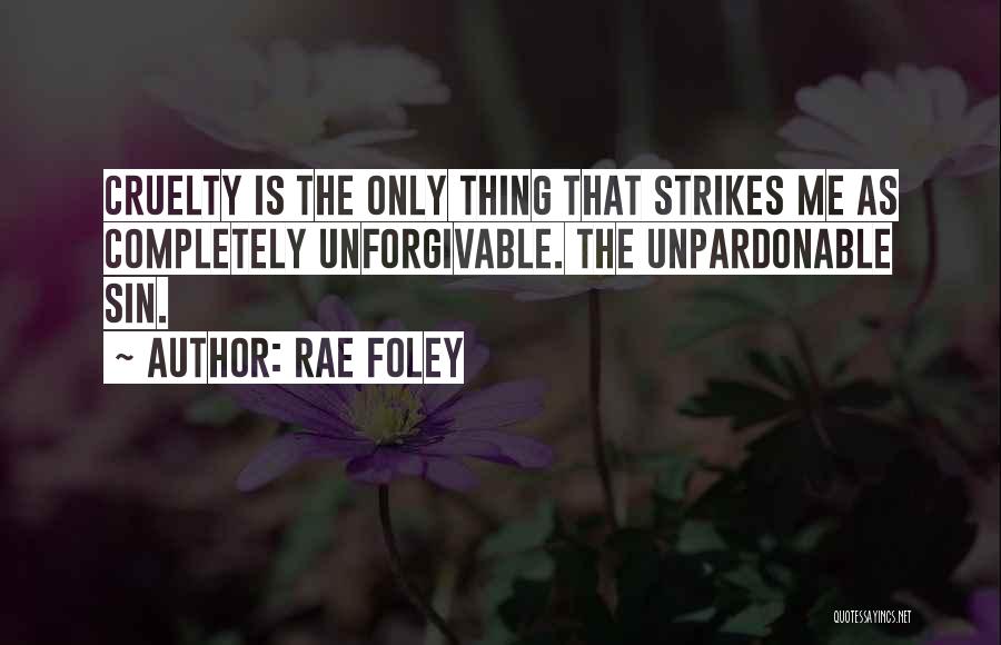 Unforgivable Sin Quotes By Rae Foley