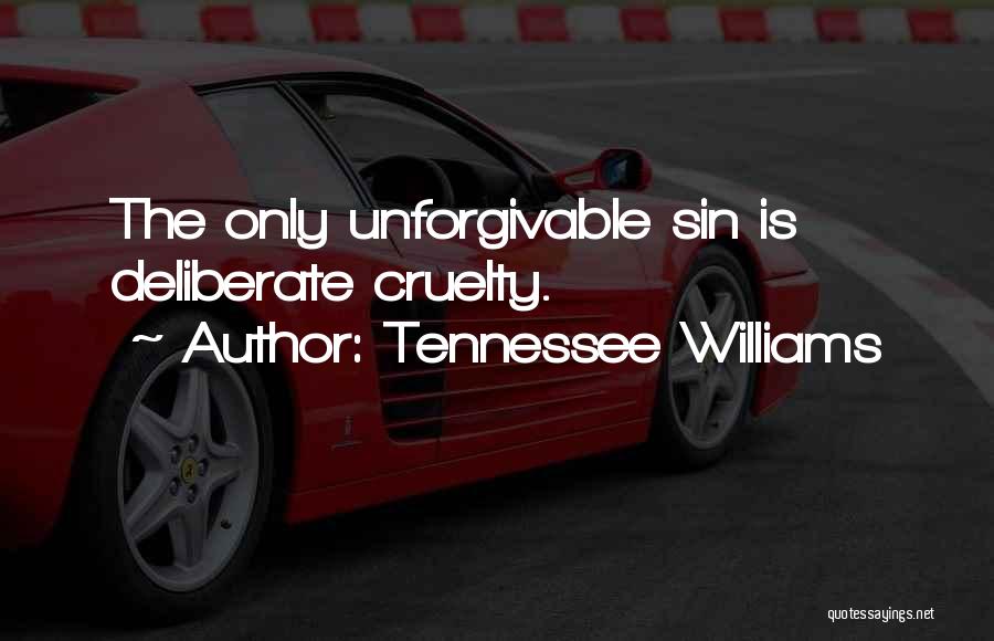 Unforgivable Sin Quotes By Tennessee Williams