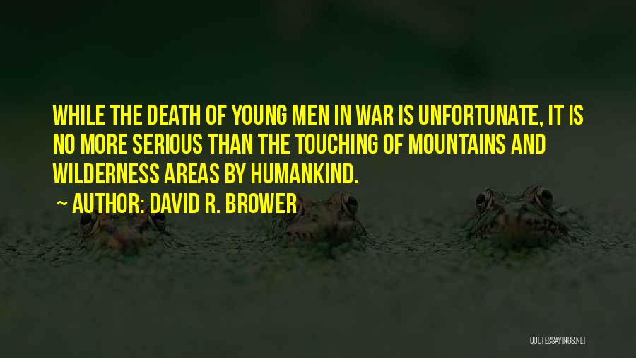 Unfortunate Death Quotes By David R. Brower