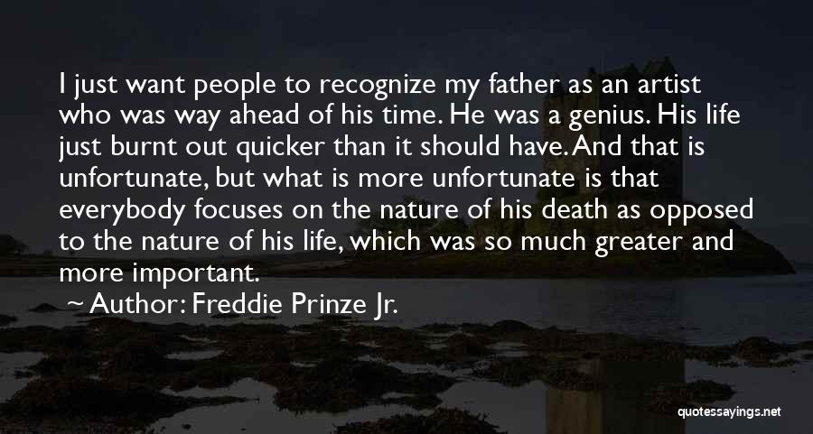 Unfortunate Death Quotes By Freddie Prinze Jr.
