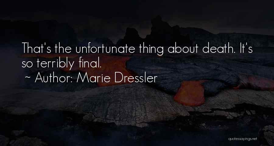 Unfortunate Death Quotes By Marie Dressler