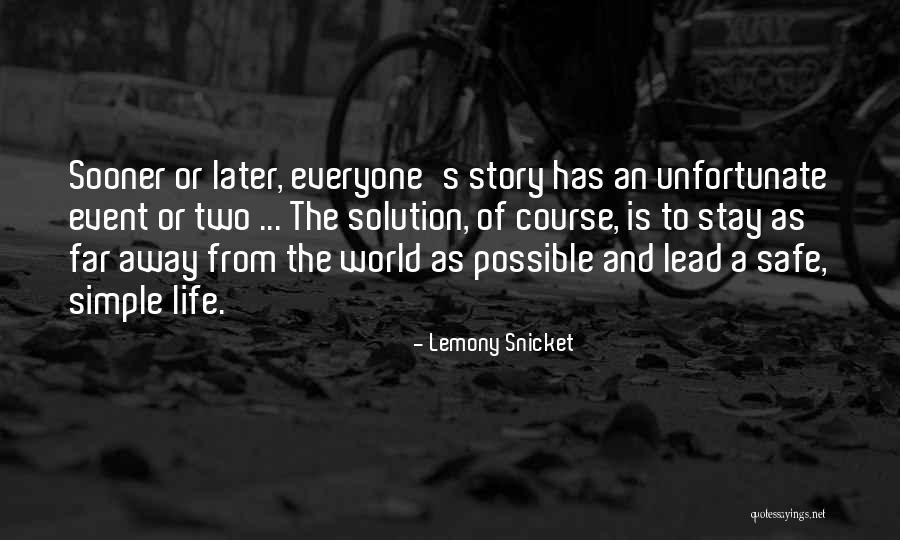 Unfortunate Life Quotes By Lemony Snicket Unfortunate Life Quotes By Lemony Snicket