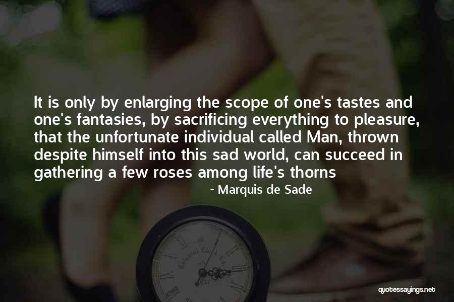 Unfortunate Life Quotes By Marquis De Sade Unfortunate Life Quotes By Marquis De Sade
