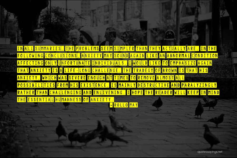 Unfortunate Life Quotes By Rollo May Unfortunate Life Quotes By Rollo May