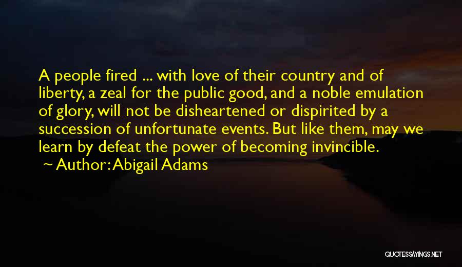 Unfortunate Love Quotes By Abigail Adams