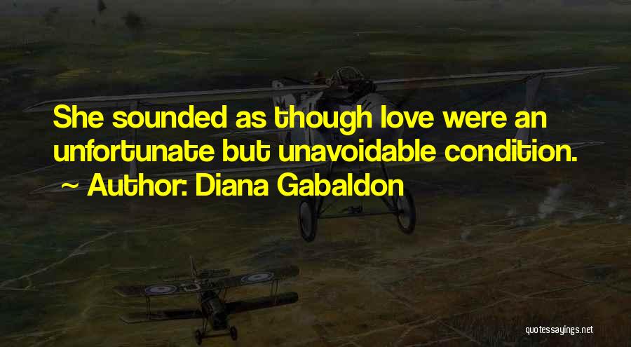 Unfortunate Love Quotes By Diana Gabaldon