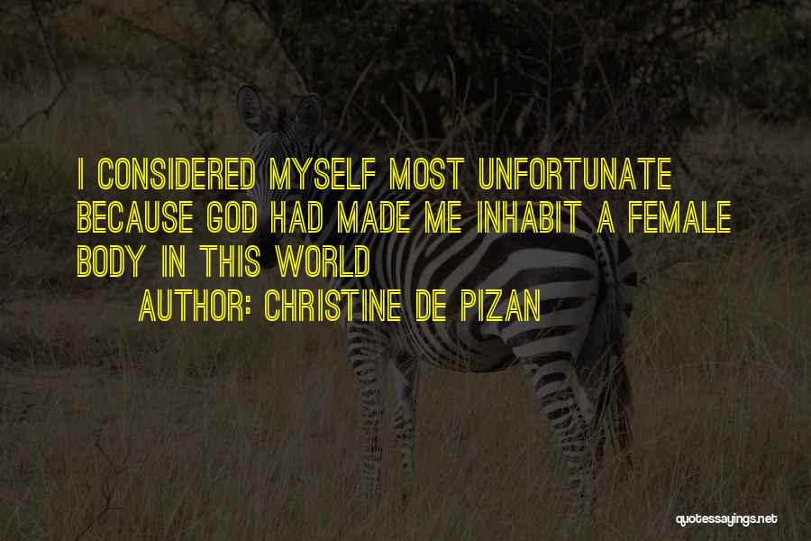 Unfortunate Me Quotes By Christine De Pizan