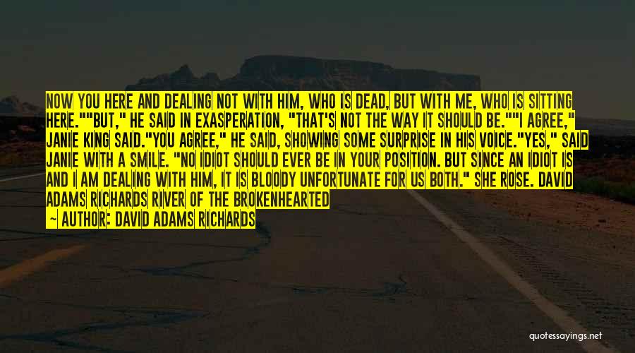 Unfortunate Me Quotes By David Adams Richards