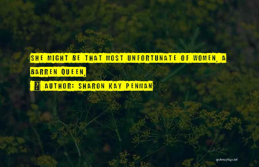 Unfortunate Quotes By Sharon Kay Penman