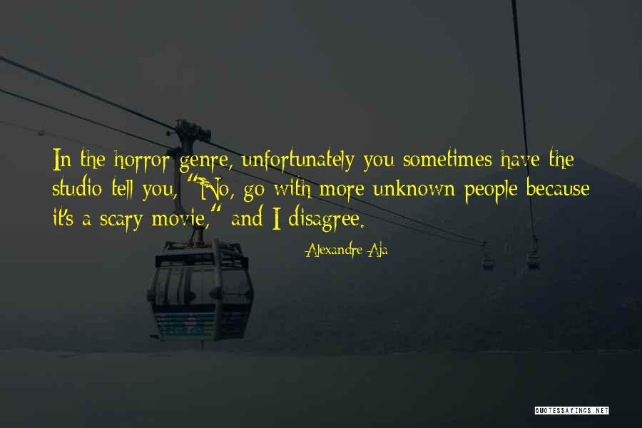 Unfortunately For You Movie Quotes By Alexandre Aja Unfortunately For You Movie Quotes By Alexandre Aja