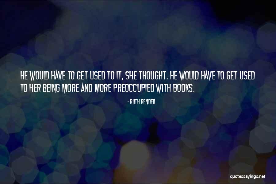 Unframed Prints Quotes By Ruth Rendell Unframed Prints Quotes By Ruth Rendell