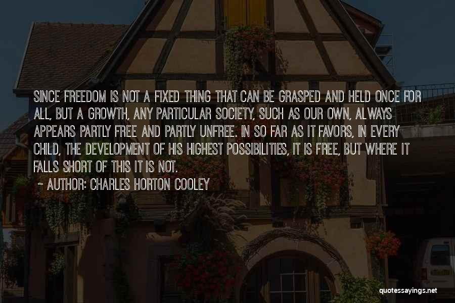 Unfree Quotes By Charles Horton Cooley