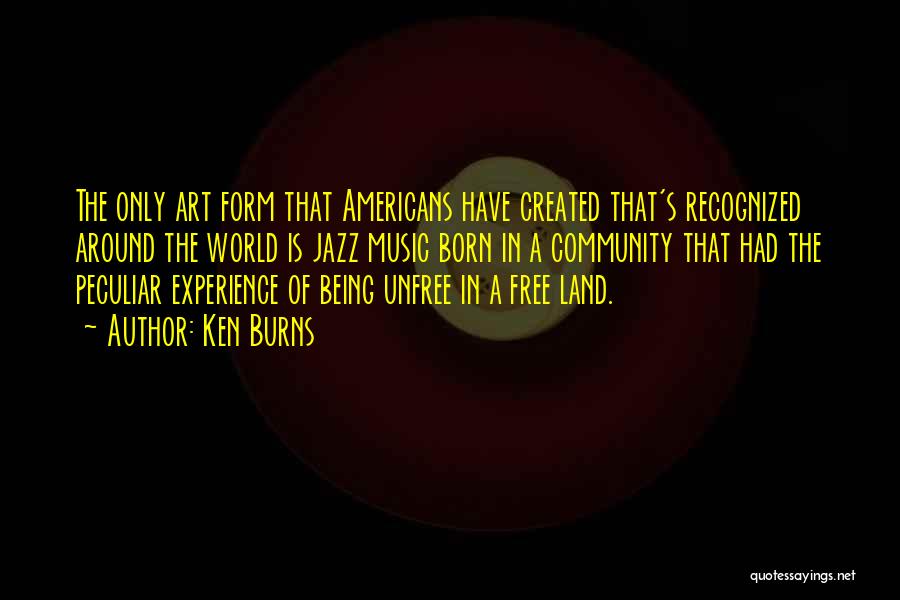 Unfree Quotes By Ken Burns