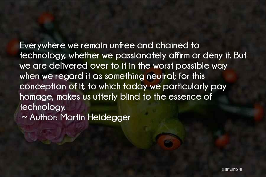 Unfree Quotes By Martin Heidegger