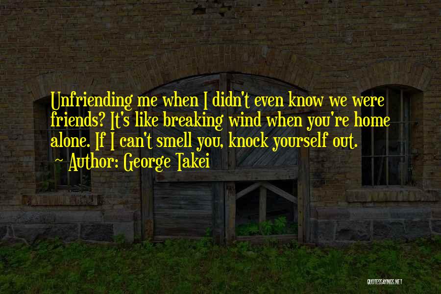 Unfriending My Ex Quotes By George Takei