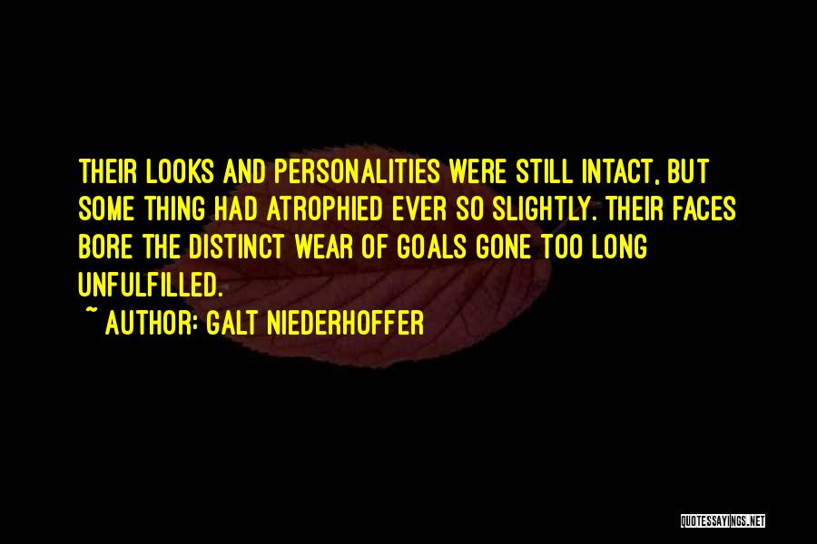 Unfulfilled Goals Quotes By Galt Niederhoffer