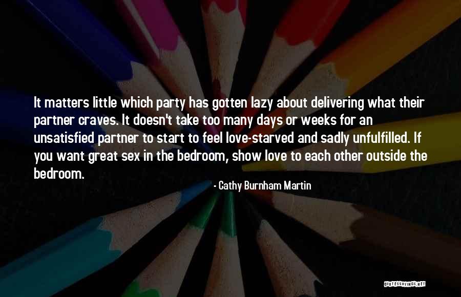 Unfulfilled Love Quotes By Cathy Burnham Martin