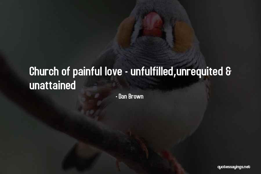 Unfulfilled Love Quotes By Dan Brown