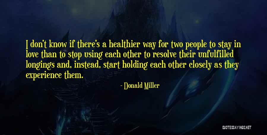 Unfulfilled Love Quotes By Donald Miller