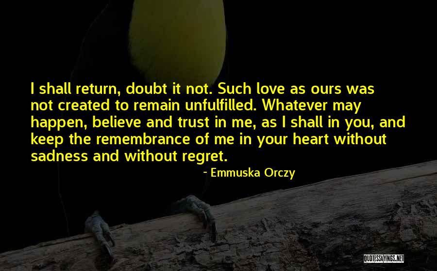 Unfulfilled Love Quotes By Emmuska Orczy