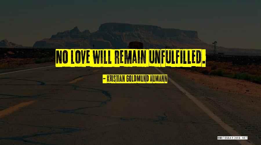 Unfulfilled Love Quotes By Kristian Goldmund Aumann