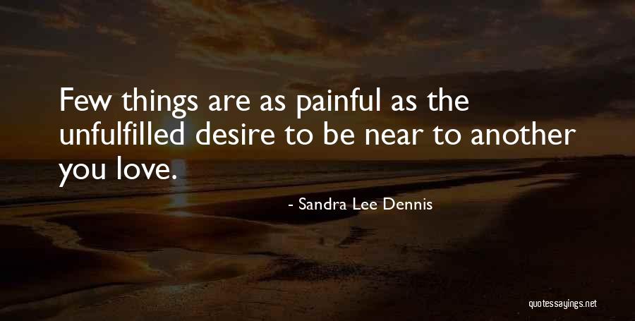 Unfulfilled Love Quotes By Sandra Lee Dennis