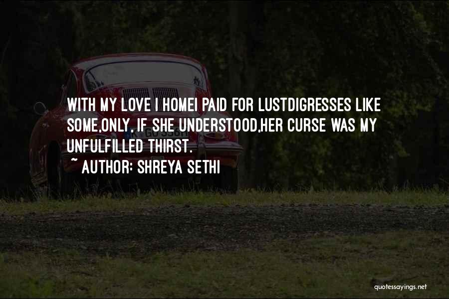 Unfulfilled Love Quotes By Shreya Sethi