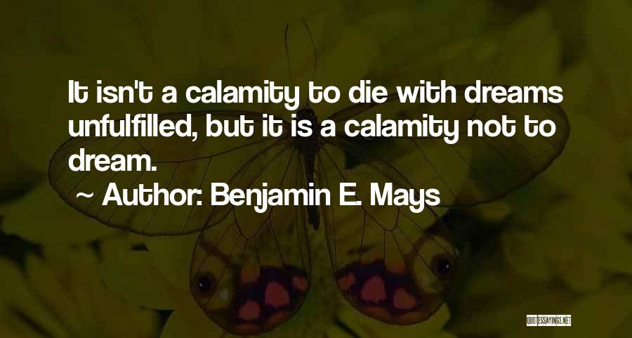 Unfulfilled Quotes By Benjamin E. Mays