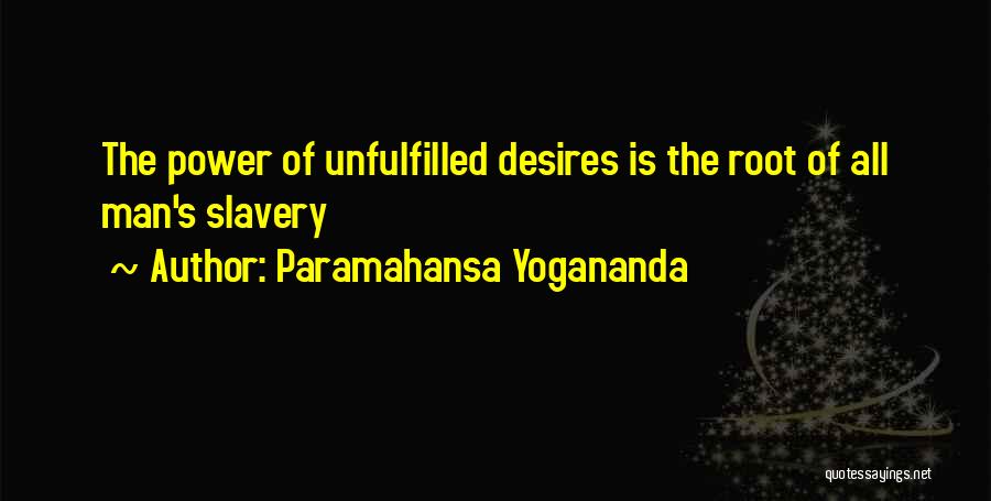 Unfulfilled Quotes By Paramahansa Yogananda