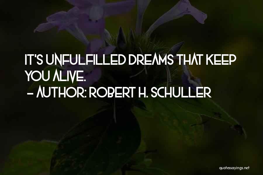 Unfulfilled Quotes By Robert H. Schuller