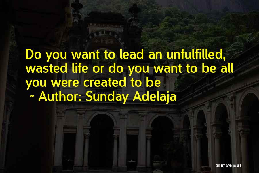 Unfulfilled Quotes By Sunday Adelaja