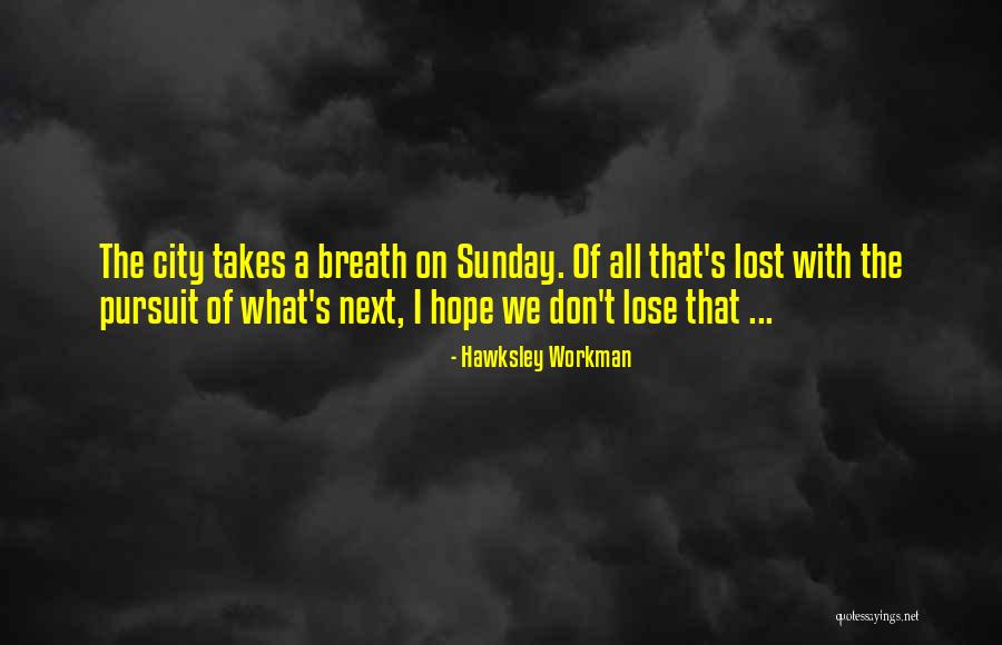 Unfulfilling Work Quotes By Hawksley Workman Unfulfilling Work Quotes By Hawksley Workman