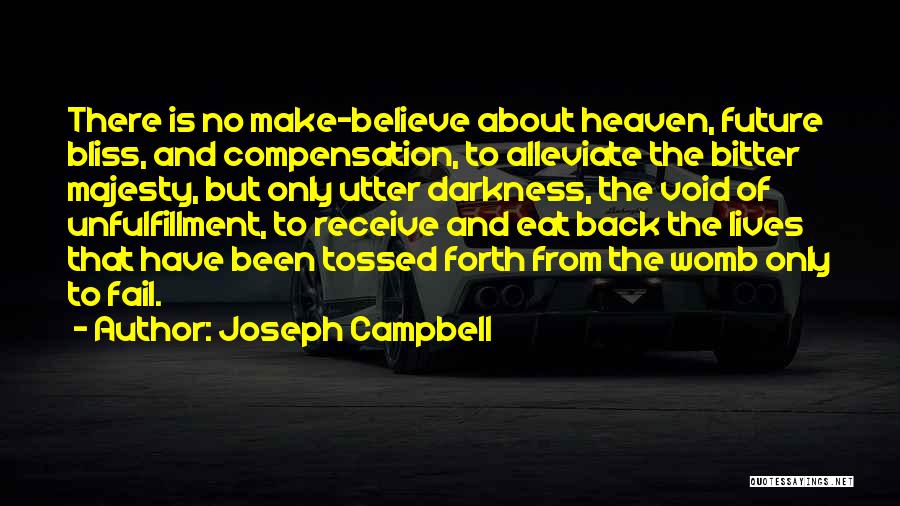 Unfulfillment Quotes By Joseph Campbell