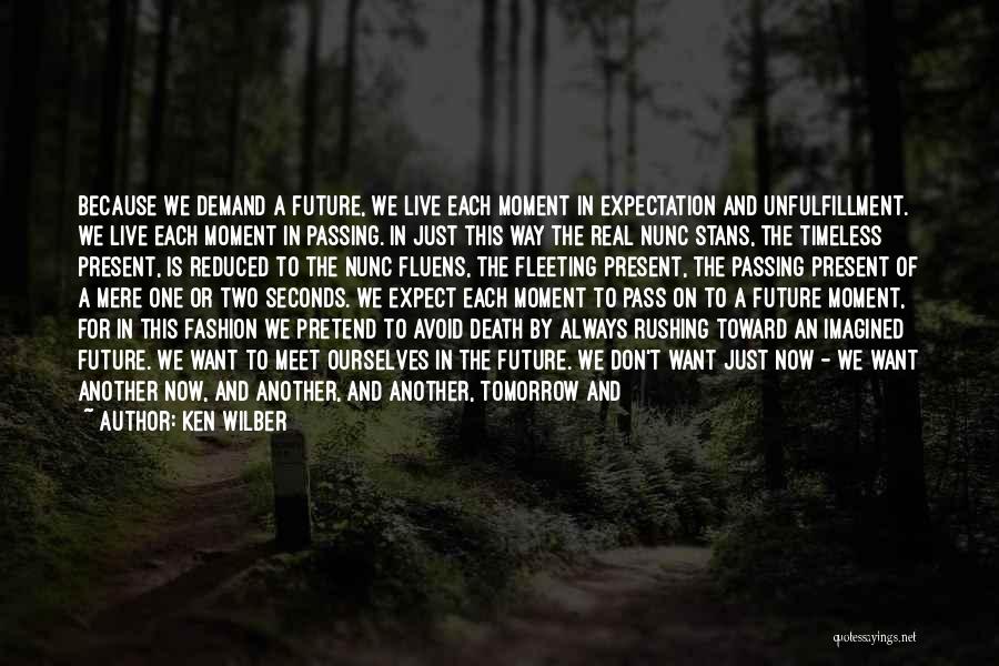 Unfulfillment Quotes By Ken Wilber