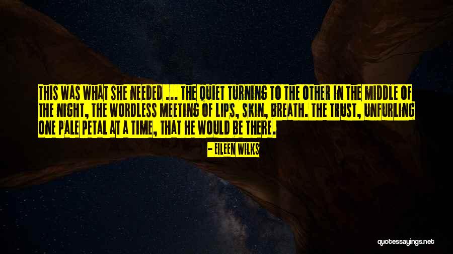 Unfurling Quotes By Eileen Wilks Unfurling Quotes By Eileen Wilks