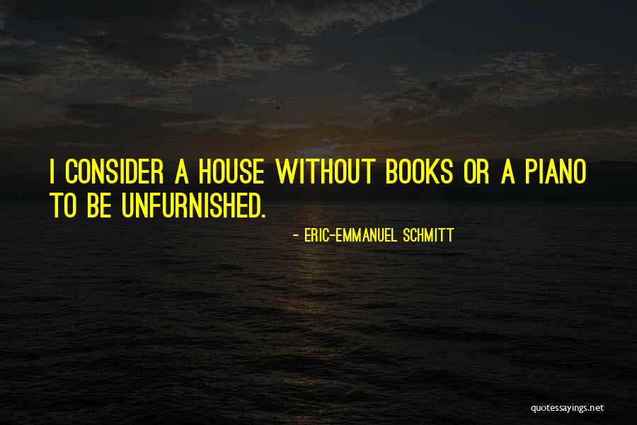 Unfurnished Quotes By Eric-Emmanuel Schmitt Unfurnished Quotes By Eric-Emmanuel Schmitt
