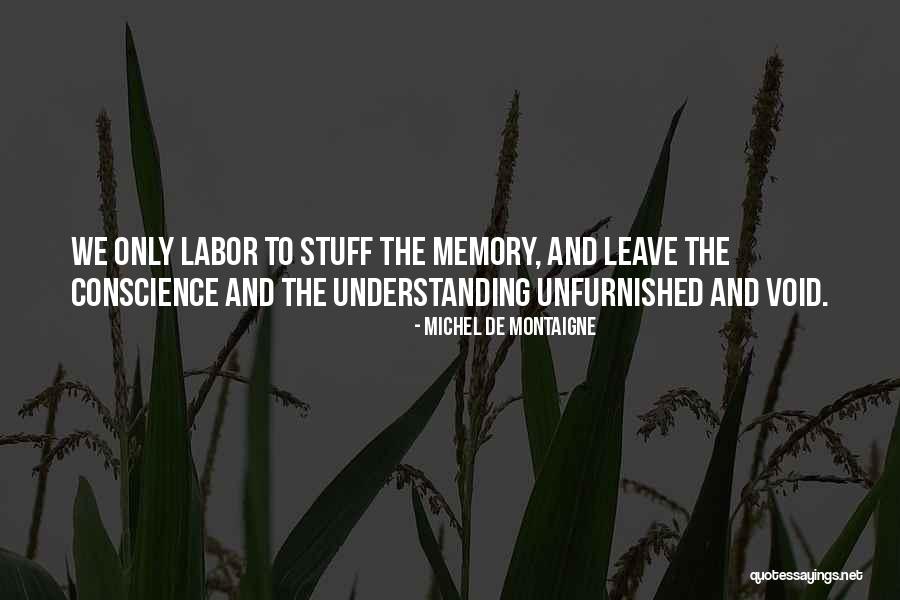 Unfurnished Quotes By Michel De Montaigne Unfurnished Quotes By Michel De Montaigne
