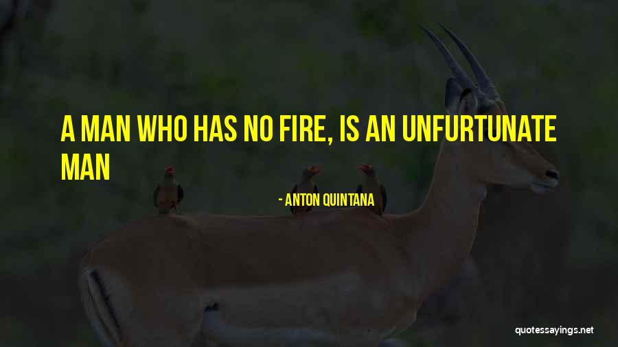 Unfurtunate Quotes By Anton Quintana Unfurtunate Quotes By Anton Quintana